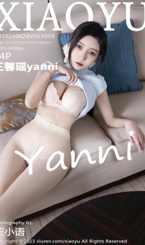 [XIAOYU语画界] 2023.06.29 VOL.1059 王馨瑶yanni 丝袜美腿[61P]