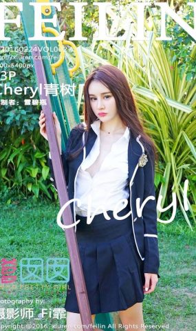 [FEILIN嗲囡囡] 2016.02.24 VOL.027 Cheryl青树[53+1P]