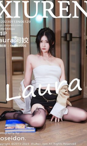 [XR绣人网]2023.01.13 NO.6129 laura阿姣[38+1P]