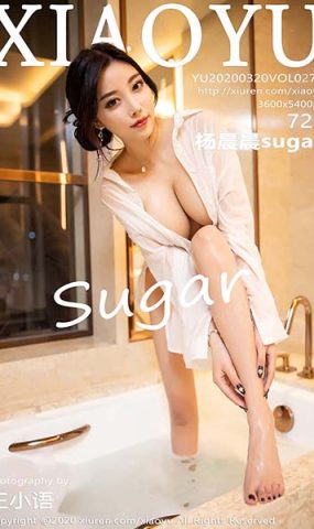 [XIAOYU语画界]YU20200320VOL0272 2020.03.20 VOL.272 杨晨晨sugar[72+1P]