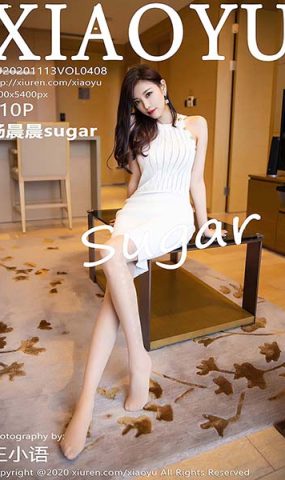 [XIAOYU语画界]YU20201113VOL0408 2020.11.13 VOL.408 杨晨晨sugar[110+1P]