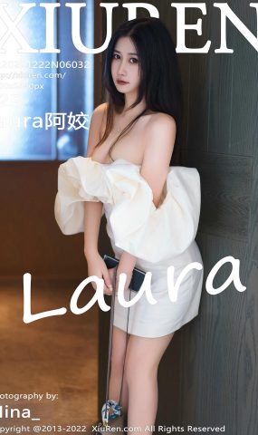 [XR绣人网]2022.12.22 NO.6032 laura阿姣[35+1P]